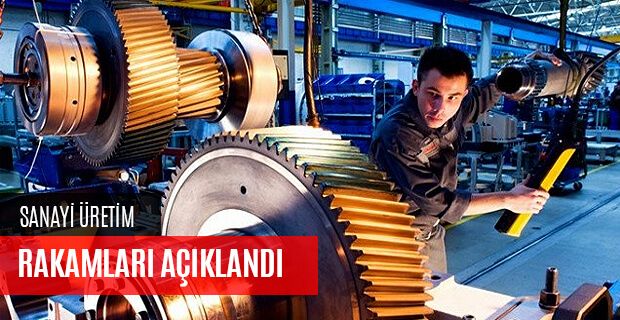 SANAYİ ÜRETİM RAKAMLARI AÇIKLANDI