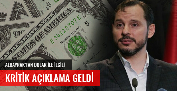 ALBAYRAK’TAN DOLAR İLE İLGİLİ KRİTİK AÇIKLAMA GELDİ