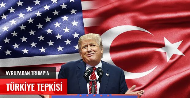 AVRUPA'DAN TRUMP'A TÜRKİYE TEPKİSİ