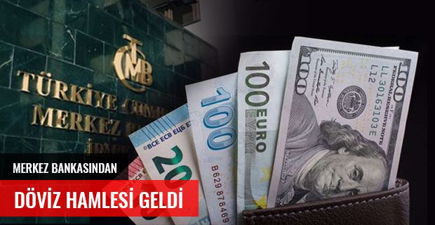 MERKEZ BANKASINDAN DÖVİZ HAMLESİ