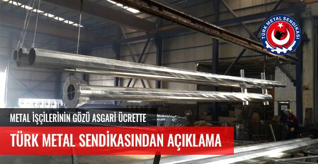 METAL İŞÇİLERİNİN GÖZÜ ASGARİ ÜCRETTE