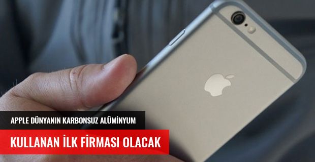 Apple, Dünyanın Karbonsuz Alüminyum Kullanan İlk Firması Olacak