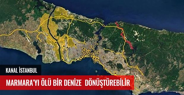 Kanal İstanbul Marmara’yı Ölü Bir Denize Dönüştürebilir.