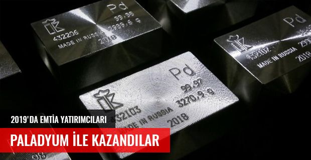 2019'DA EMTİA YATIRIMCILARI PALADYUM İLE KAZANDILAR