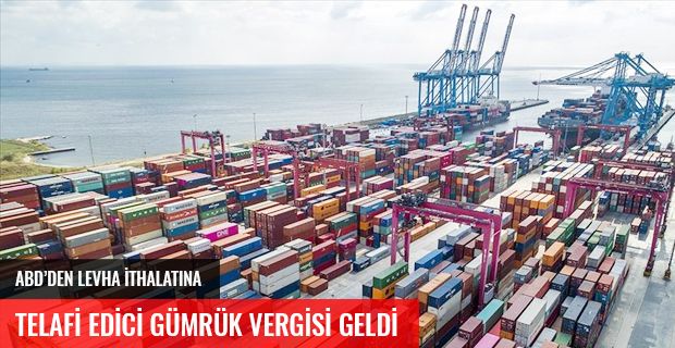 ABD'DEN TELAFİ EDİCİ GÜMRÜK VERGİSİ GELDİ