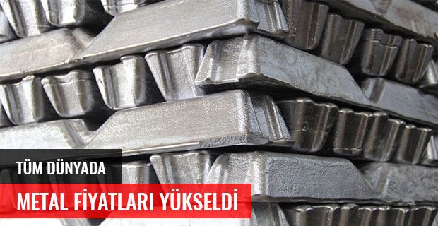 METAL FİYATLARI YÜKSELDİ