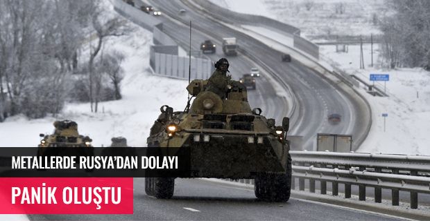 METALLERDE RUSYA'DAN DOLAYI PANİK OLUŞTU