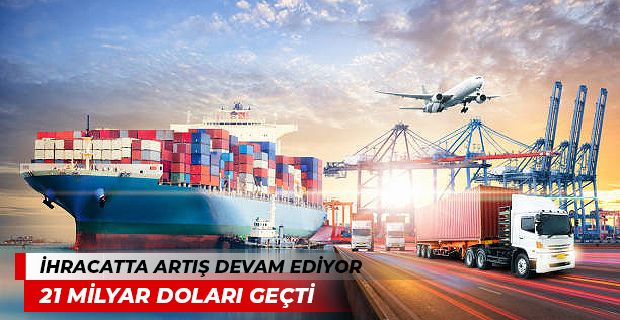 İHRACATTA ARTIŞ DEVAM EDİYOR