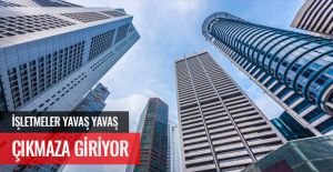 İŞLETMELER YAVAŞ YAVAŞ ÇIKMAZA GİRİYOR