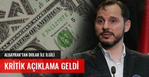 ALBAYRAK’TAN DOLAR İLE İLGİLİ KRİTİK AÇIKLAMA GELDİ