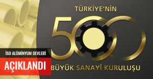 İSO, “Türkiye’nin 500 Büyük Sanayi Kuruluşu 2017” Araştırmasını Açıkladı