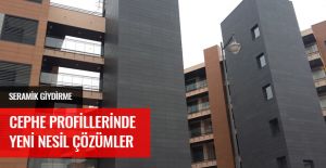 Seramik Giydirme Cephe Profillerinde Yeni Nesil Çözümler