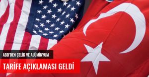 ABD'DEN ÇELİK VE ALÜMİNYUM TARİFESİ AÇIKLAMASI