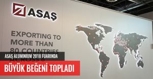 ASAŞ, ALUMINIUM 2018 FUARINDA BÜYÜK BEĞENİ TOPLADI