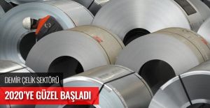 ÇELİK SEKTÖRÜ 2020'YE GÜZEL BAŞLADI